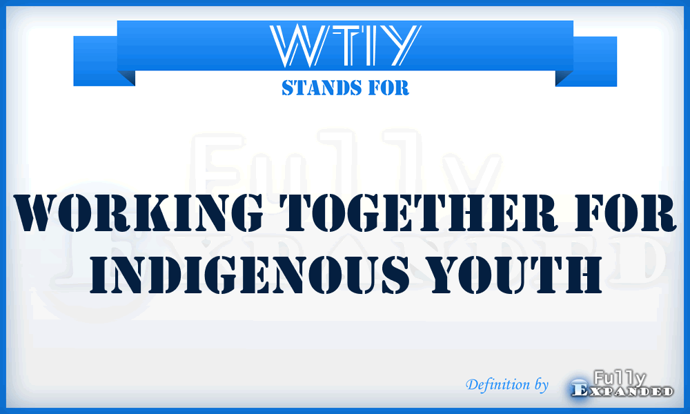 WTIY - Working Together for Indigenous Youth