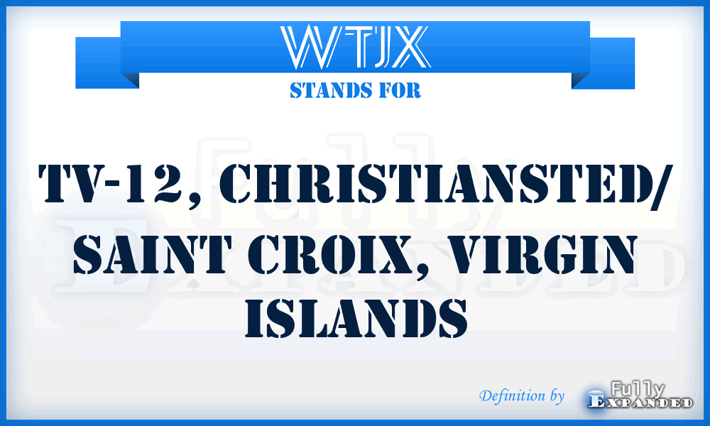 WTJX - TV-12, Christiansted/ Saint Croix, Virgin Islands
