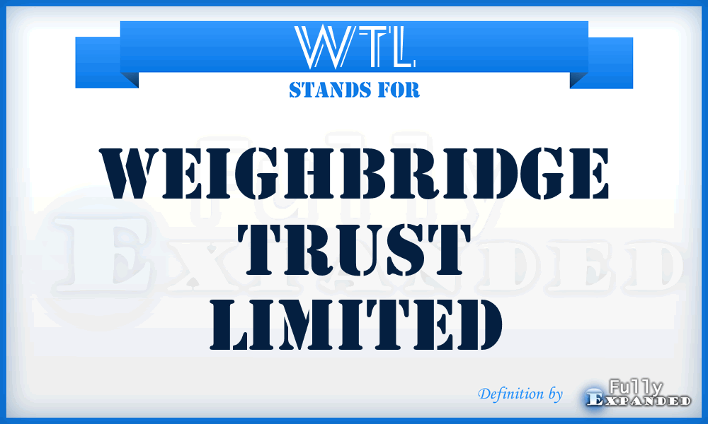 WTL - Weighbridge Trust Limited
