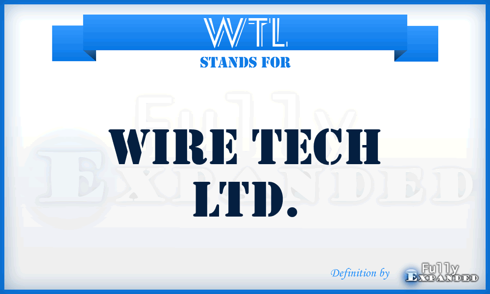 WTL - Wire Tech Ltd.