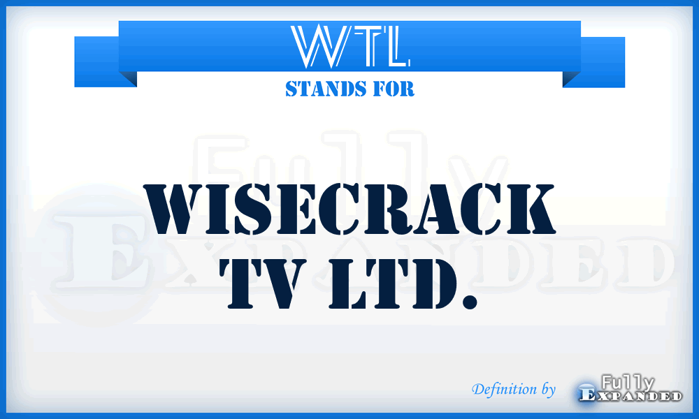 WTL - Wisecrack Tv Ltd.