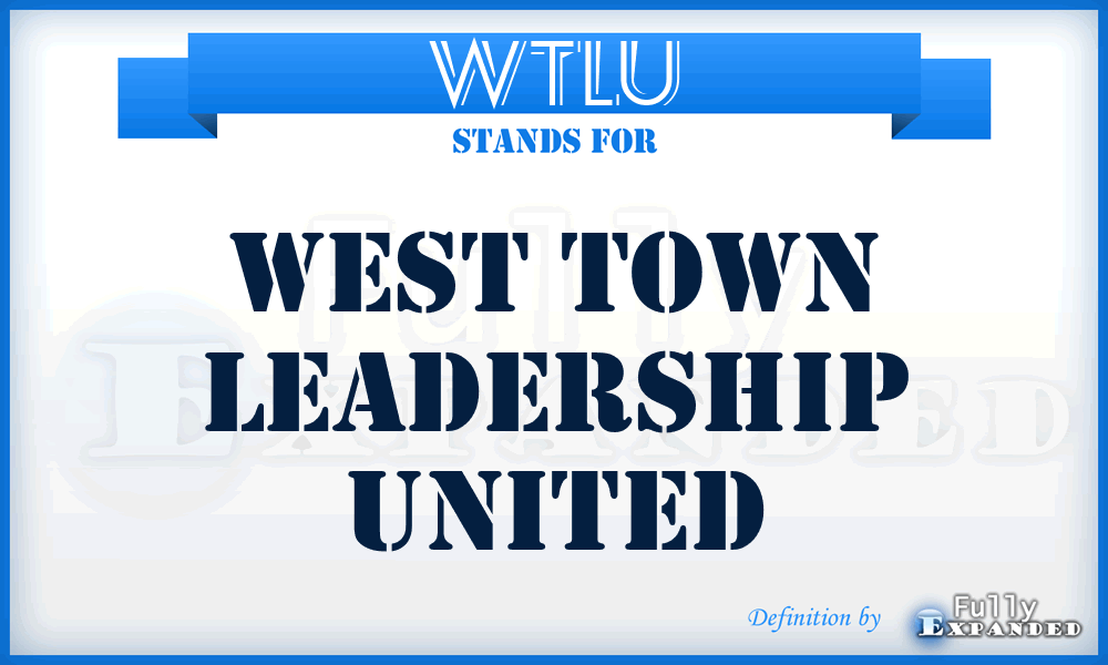 WTLU - West Town Leadership United