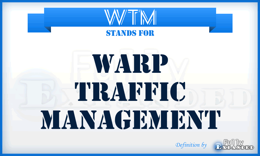 WTM - Warp Traffic Management