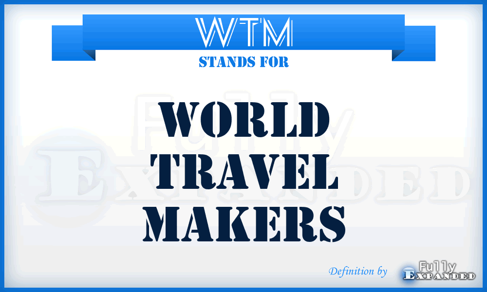 WTM - World Travel Makers