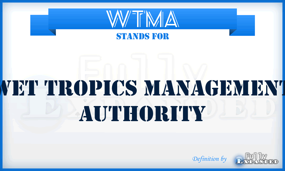 WTMA - Wet Tropics Management Authority