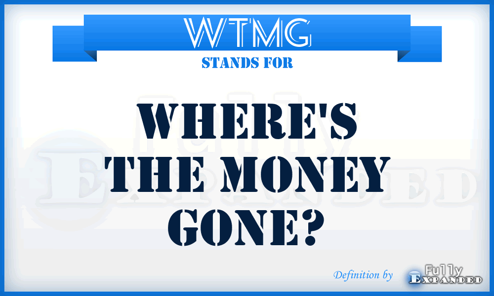 WTMG - Where's The Money Gone?