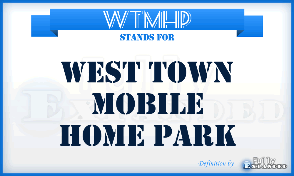 WTMHP - West Town Mobile Home Park