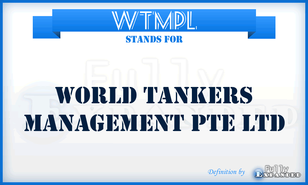 WTMPL - World Tankers Management Pte Ltd