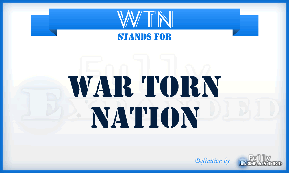 WTN - War Torn Nation