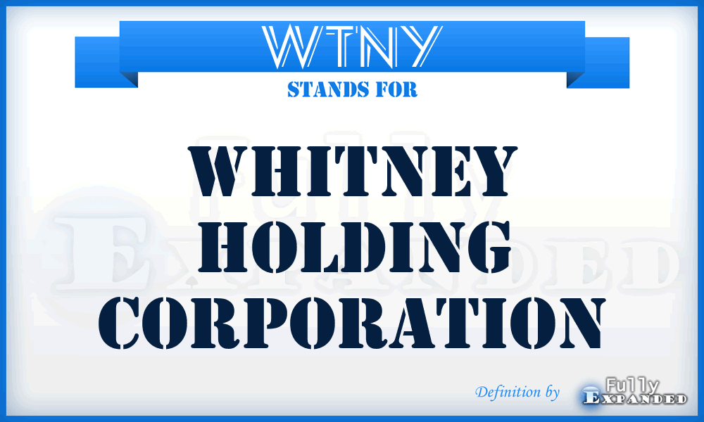 WTNY - Whitney Holding Corporation