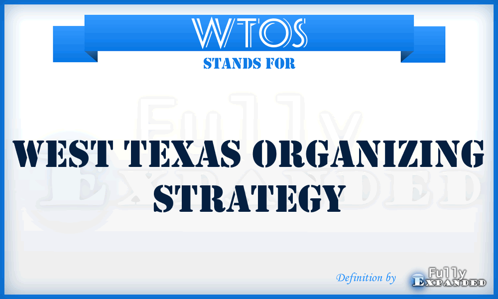 WTOS - West Texas Organizing Strategy