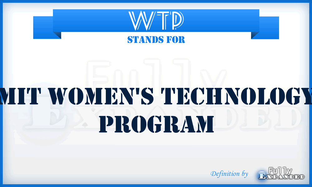 WTP - MIT Women's Technology Program