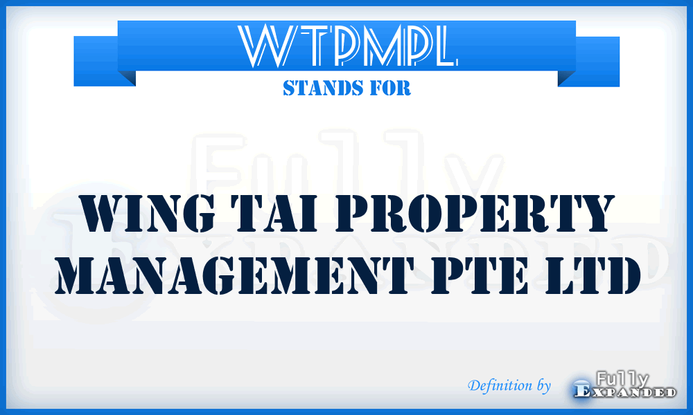 WTPMPL - Wing Tai Property Management Pte Ltd