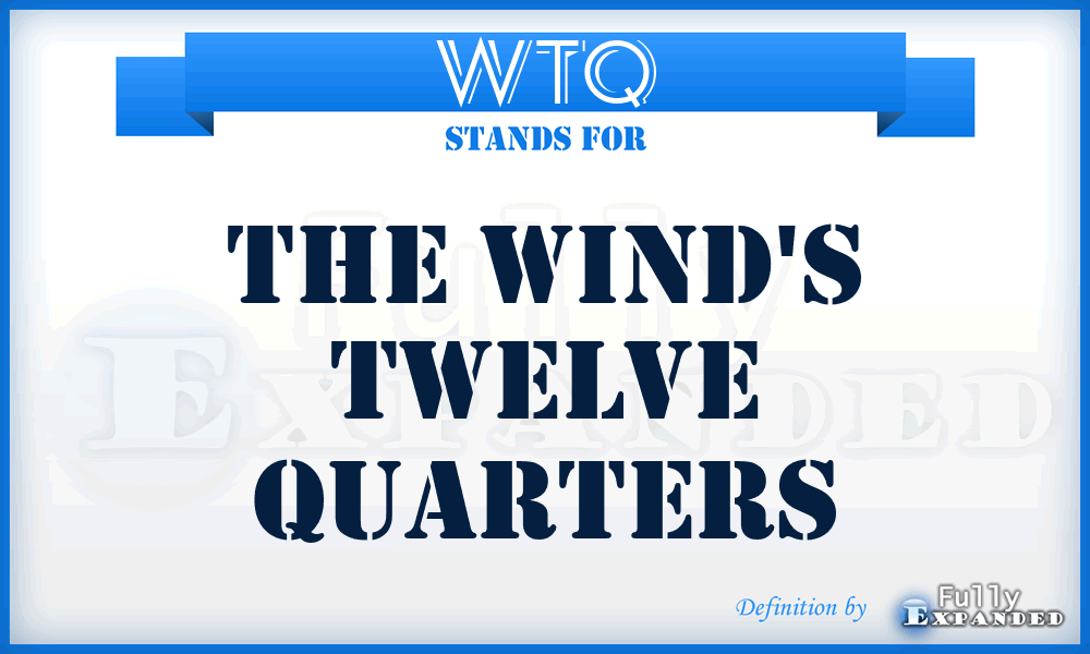 WTQ - The Wind's Twelve Quarters