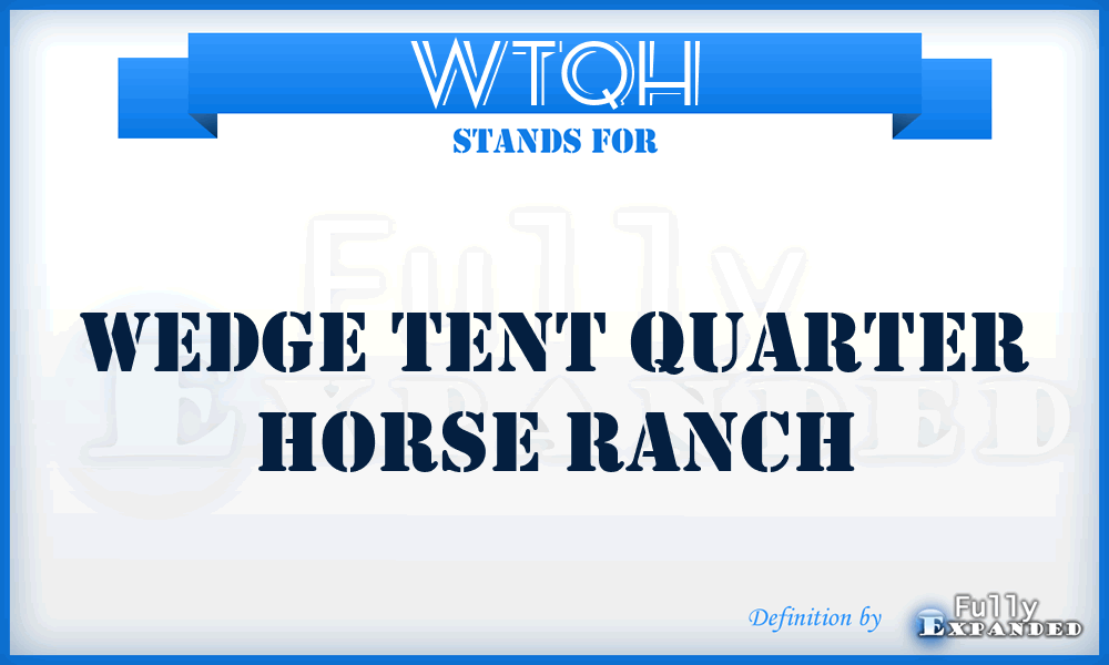 WTQH - Wedge Tent Quarter Horse Ranch