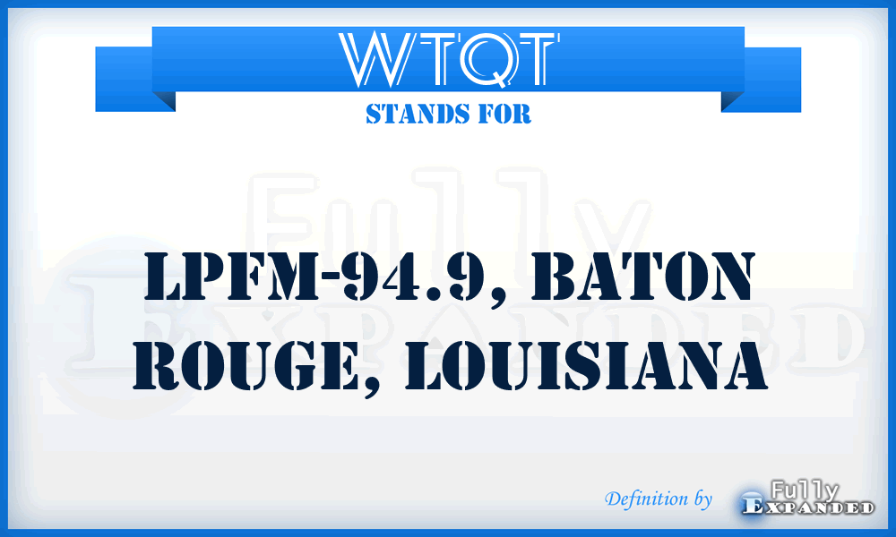 WTQT - LPFM-94.9, Baton Rouge, Louisiana