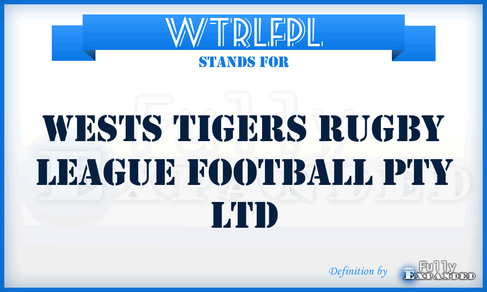 WTRLFPL - Wests Tigers Rugby League Football Pty Ltd