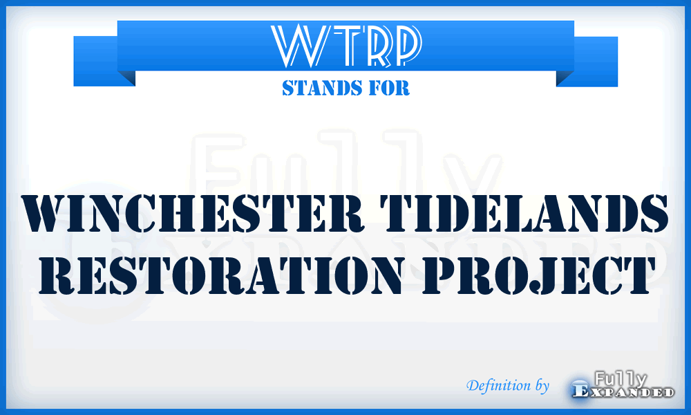 WTRP - Winchester Tidelands Restoration Project
