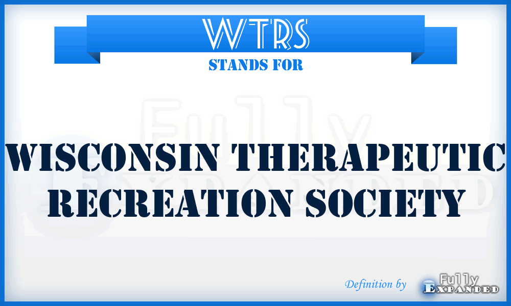 WTRS - Wisconsin Therapeutic Recreation Society