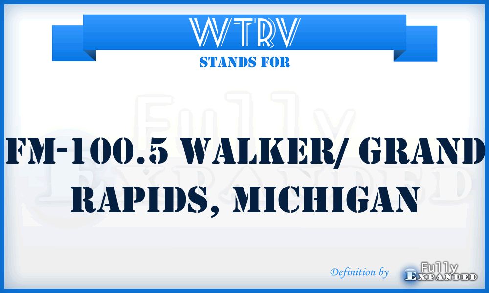 WTRV - FM-100.5 Walker/ Grand Rapids, Michigan