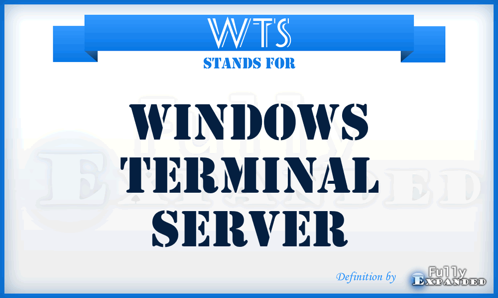 WTS - Windows Terminal Server