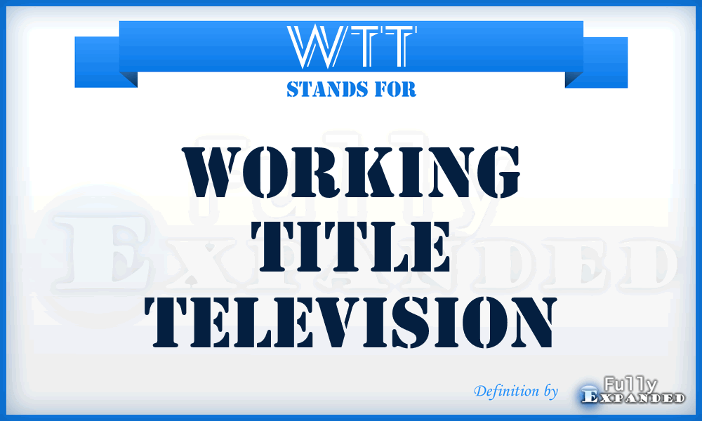 WTT - Working Title Television