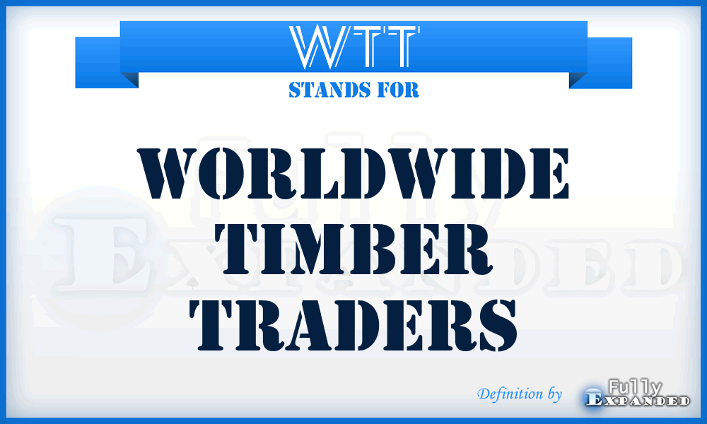 WTT - Worldwide Timber Traders