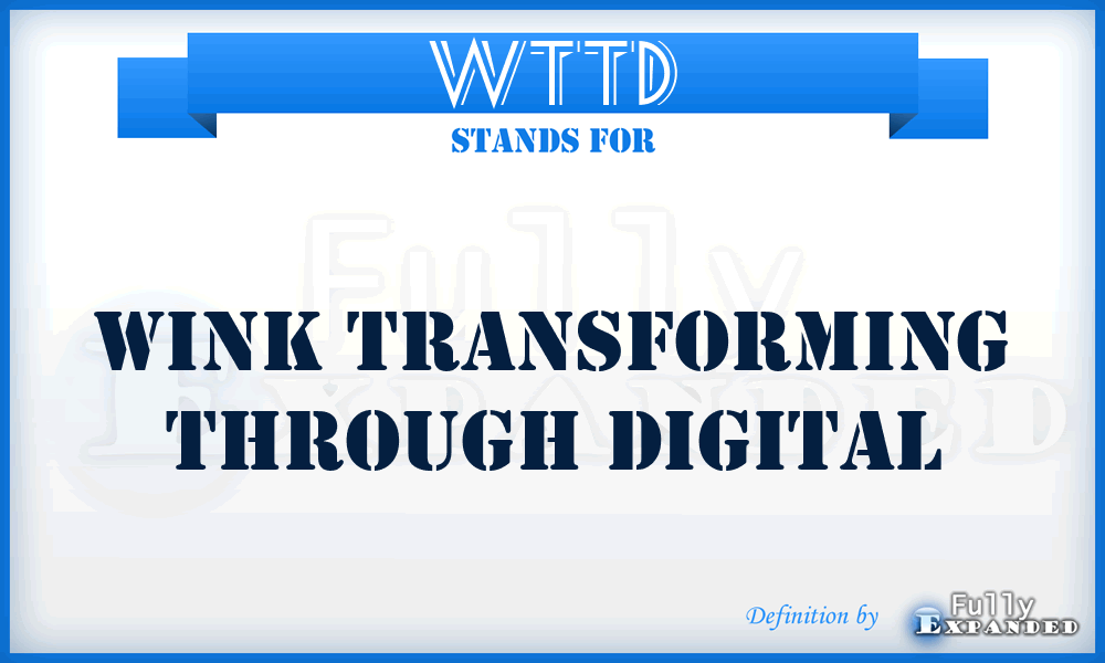 WTTD - Wink Transforming Through Digital