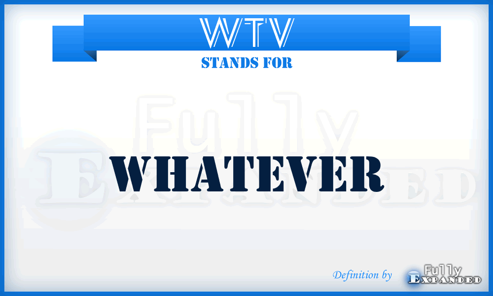 WTV - Whatever