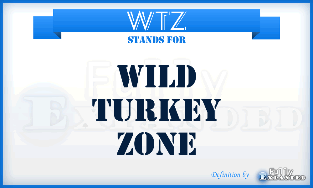 WTZ - Wild Turkey Zone