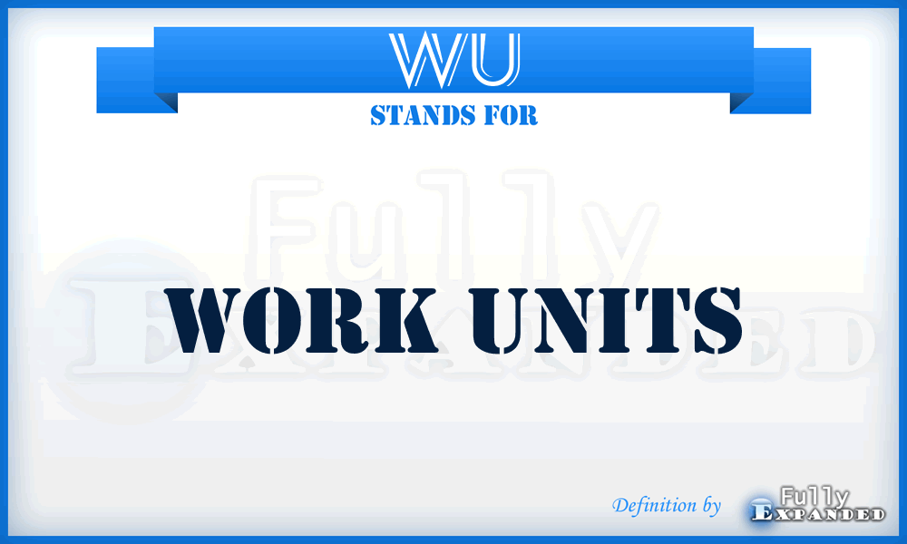 WU - Work Units