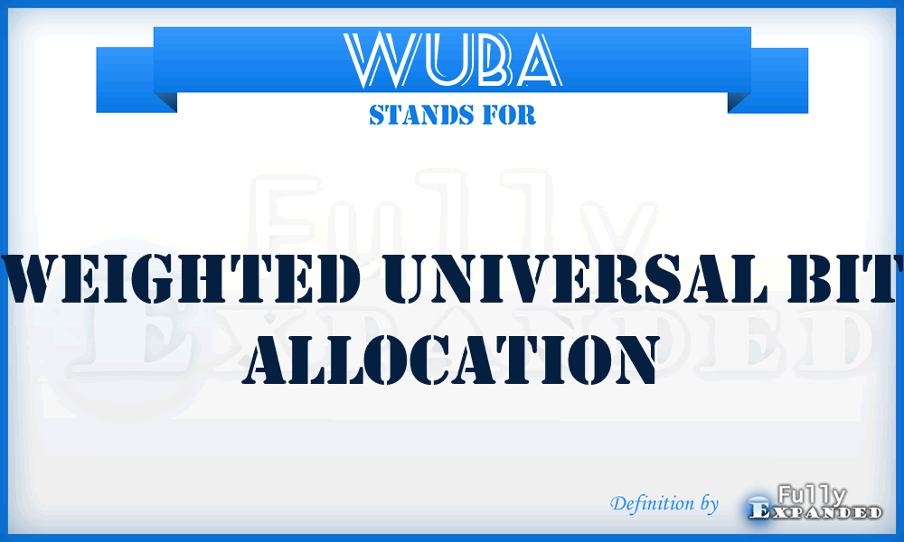 WUBA - Weighted Universal Bit Allocation