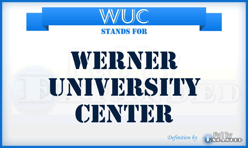WUC - Werner University Center