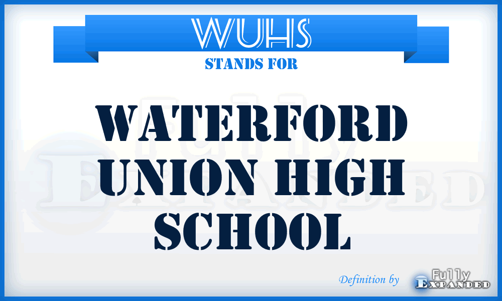 WUHS - Waterford Union High School