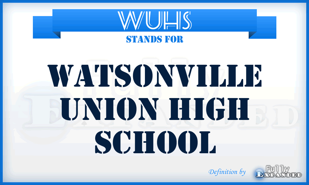 WUHS - Watsonville Union High School