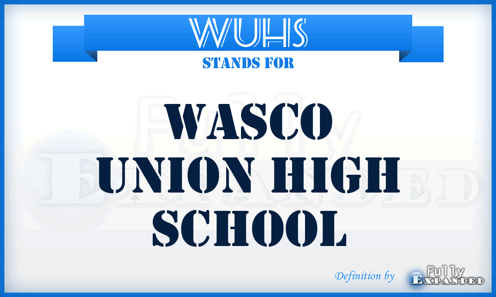 WUHS - Wasco Union High School