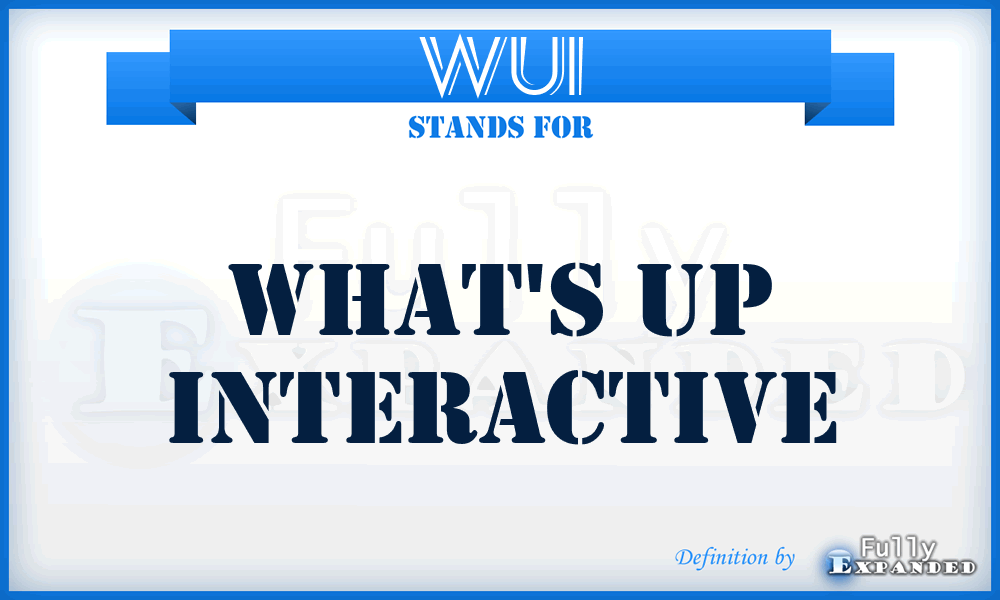 WUI - What's Up Interactive