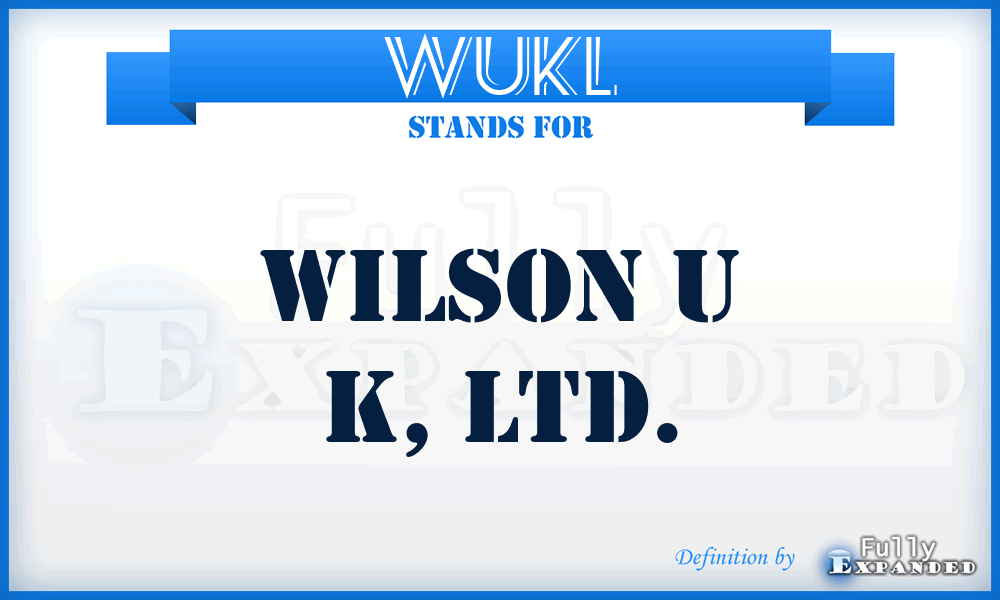 WUKL - Wilson U K, LTD.