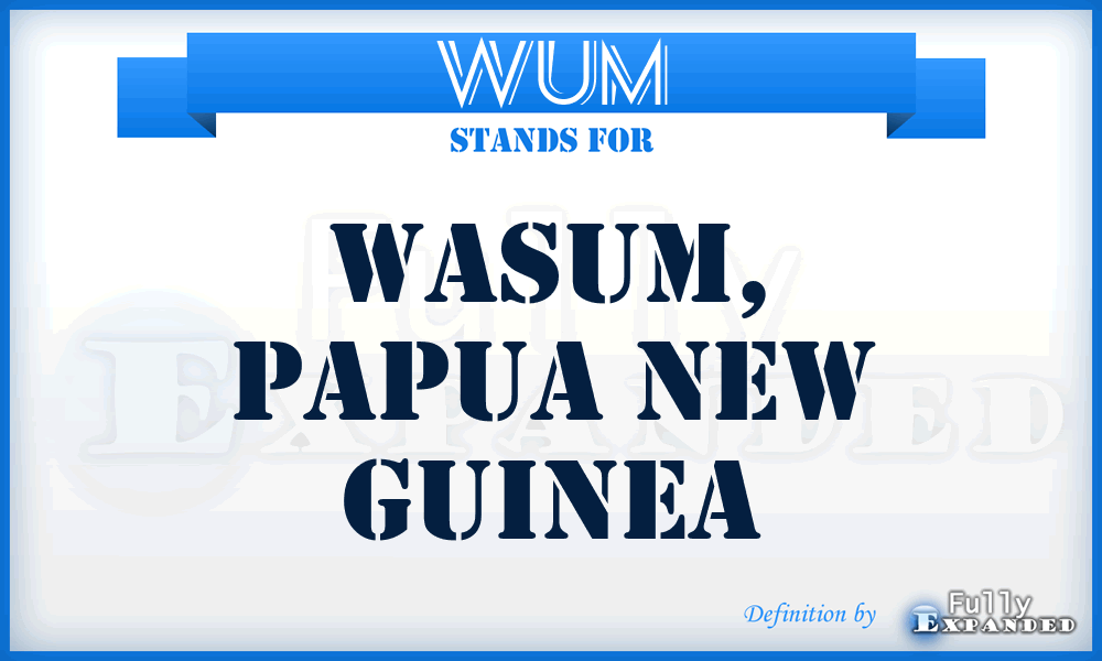 WUM - Wasum, Papua New Guinea