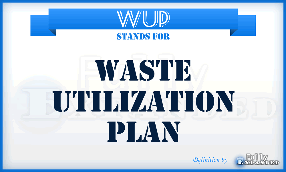 WUP - Waste Utilization Plan