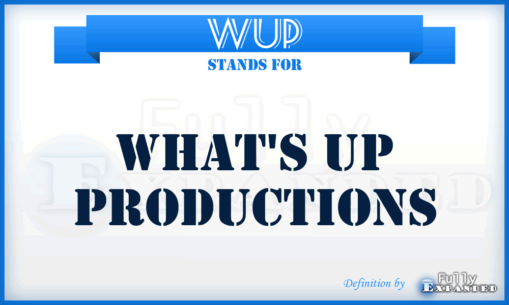 WUP - What's Up Productions
