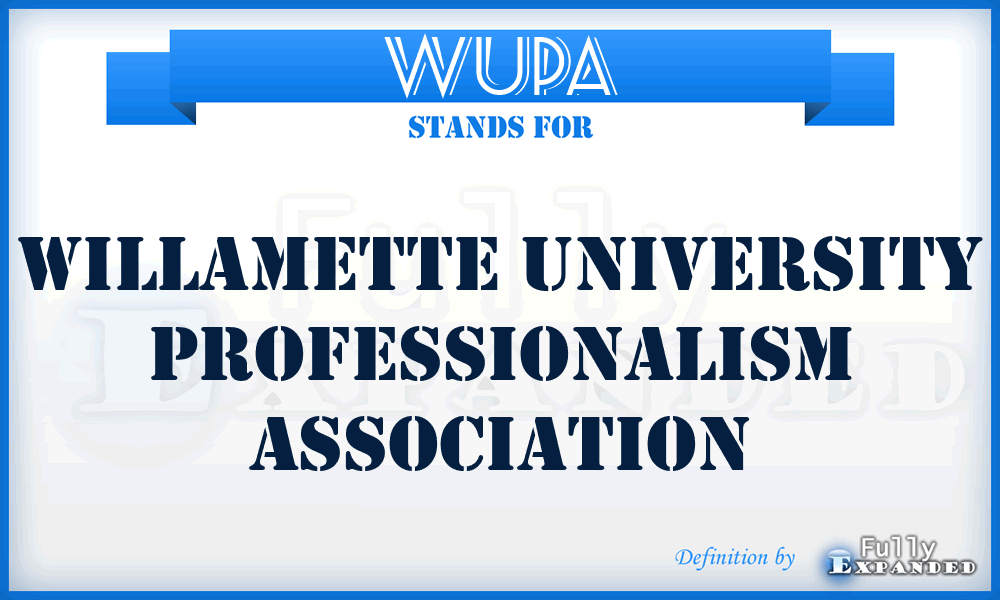 WUPA - Willamette University Professionalism Association