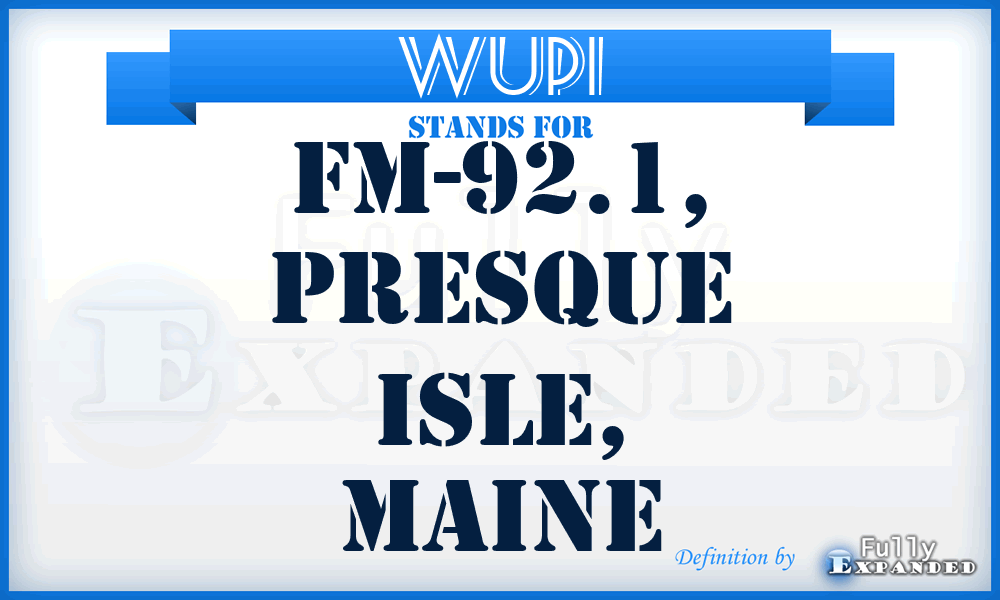 WUPI - FM-92.1, Presque Isle, Maine