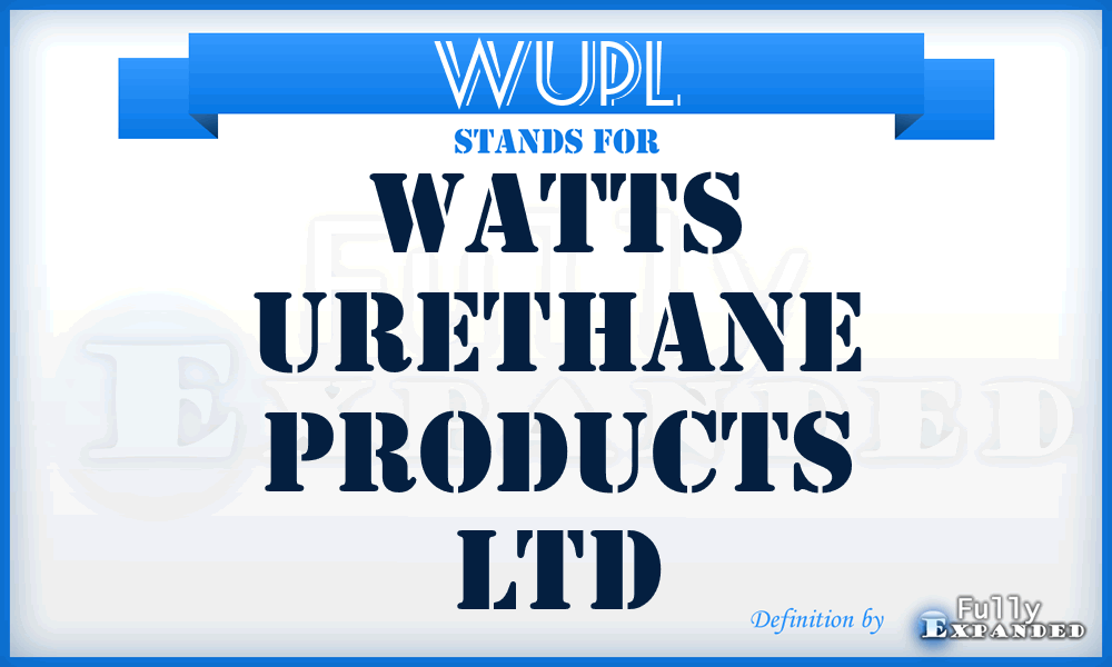 WUPL - Watts Urethane Products Ltd