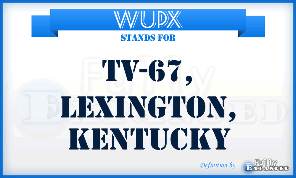 WUPX - TV-67, Lexington, Kentucky