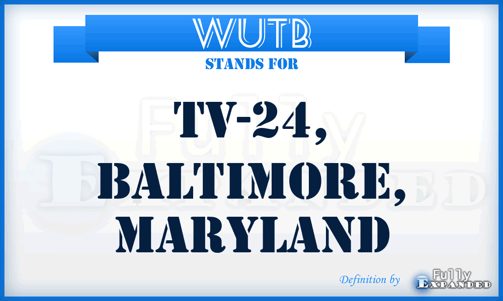 WUTB - TV-24, Baltimore, Maryland