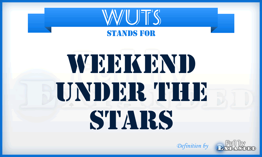 WUTS - Weekend Under The Stars