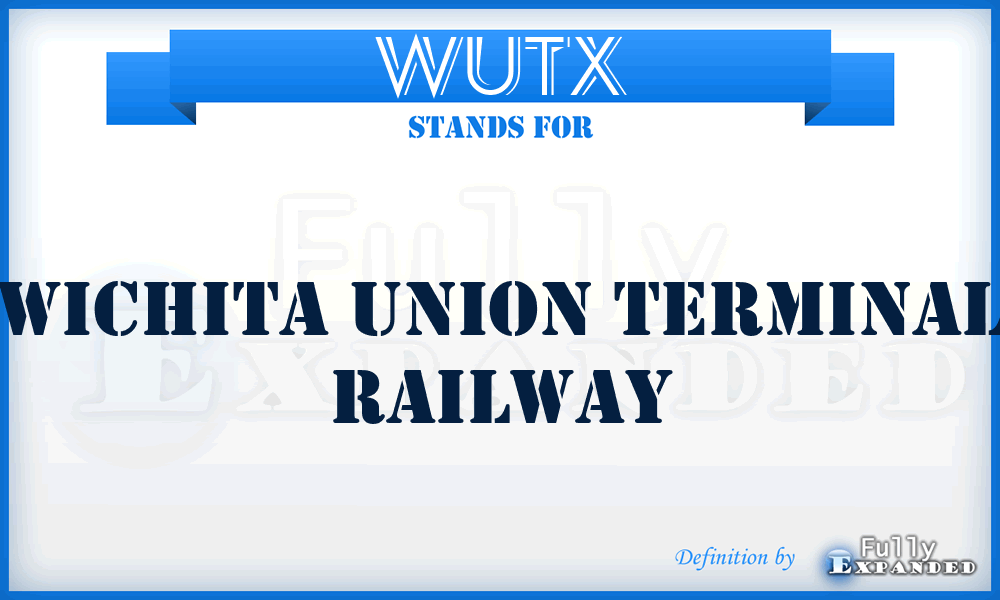 WUTX - Wichita Union Terminal Railway