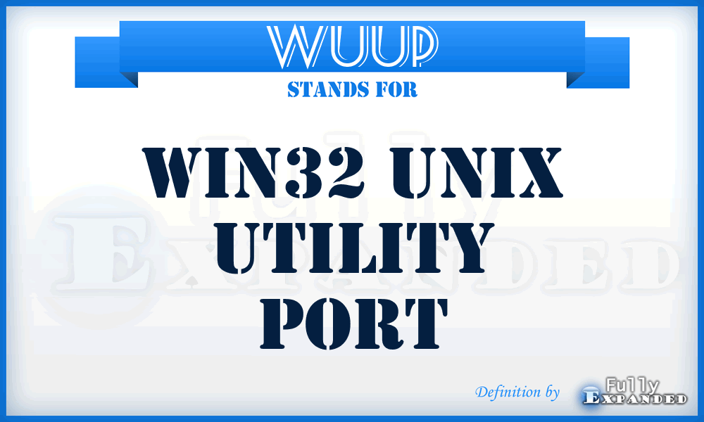 WUUP - Win32 Unix Utility Port