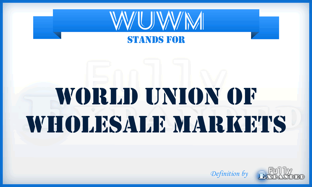 WUWM - World Union of Wholesale Markets